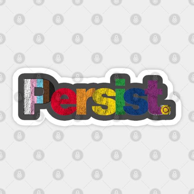 Persist - Distressed style Pride flag: Show your queer / LGBTQ+ pride or support Sticker by CottonGarb